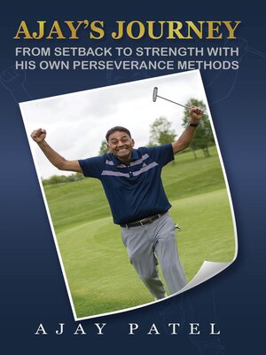 cover image of Ajay's Journey from Setback to Strength with his own Perseverance Methods